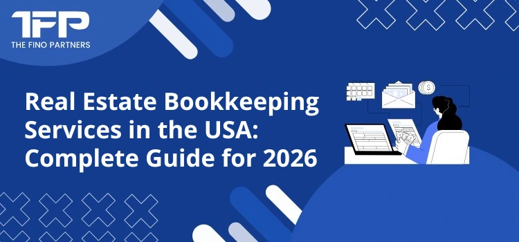 Real Estate Bookkeeping Services in the USA: Complete Guide for 2026